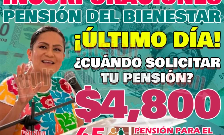 Fecha Límite para registrarte. ¿Cuándo podrás solicitar tu incorporación a la Pensión del Bienestar? 64 años