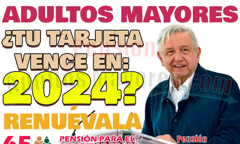 ¿Tu Tarjeta del Bienestar vence en 2024? Así puedes solicitar la renovación de tu Tarjeta