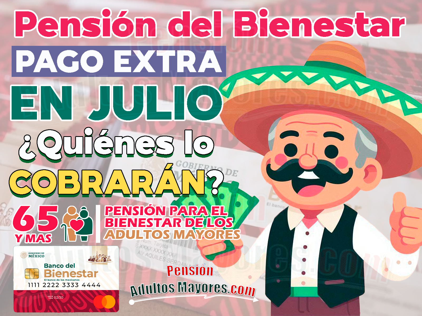 PAGOS EXTRA en Julio. ¿Quiéne son los Pensionados del Bienestar que cobrarán apoyos ADICIONALES en su pago de Julio?