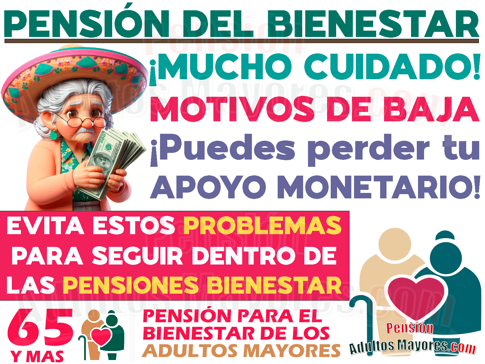 ¡POR ESTAS RAZONES PODRÍAS PERDER TU APOYO! Motivos de Baja del programa de Pensiones para el Bienestar