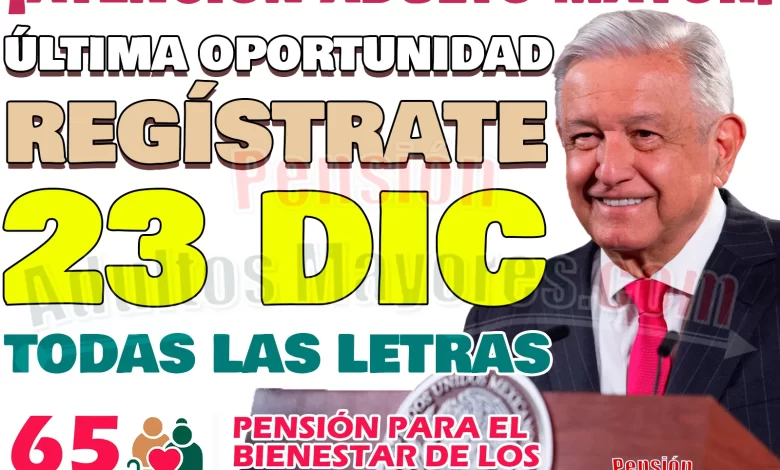 ¡Última Oportunidad para solicitar tu inscripción al programa de Pensiones Bienestar! ¿No te registraste cuando te correspondía?