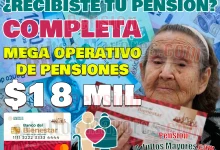 MEGA OPERATIVO de Pensiones del Bienestar. ¿Quiénes cobrarán $18 mil pesos?