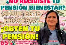 ¿No recibiste tu Pensión del Bienestar durante este mes? SIGUE ESTOS PASOS