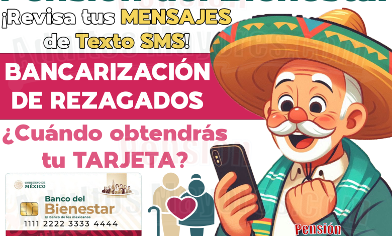 ¡Revisa tus Mensajes de Texto! Tu Fecha de entrega de la Tarjeta del Bienestar puede estar cerca