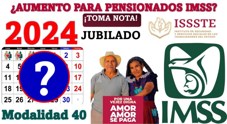 ¡ATENCIÓN PENSIONADOS! Este será el aumento en el pago del IMSS para el 2024