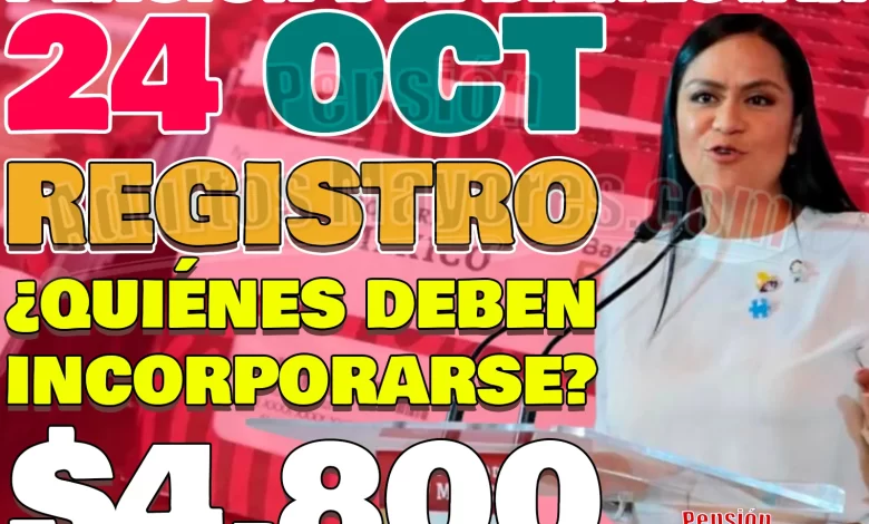 ¿Quiénes deben realizar su registro a la Pensión del Bienestar el día de HOY? 24 de Octubre