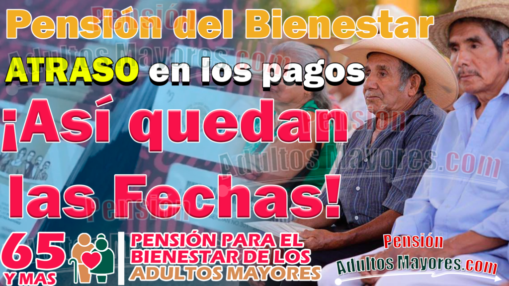 Se ATRASA La Entrega De Pensiones Para El Bienestar ¡ASÍ QUEDAN LAS ...