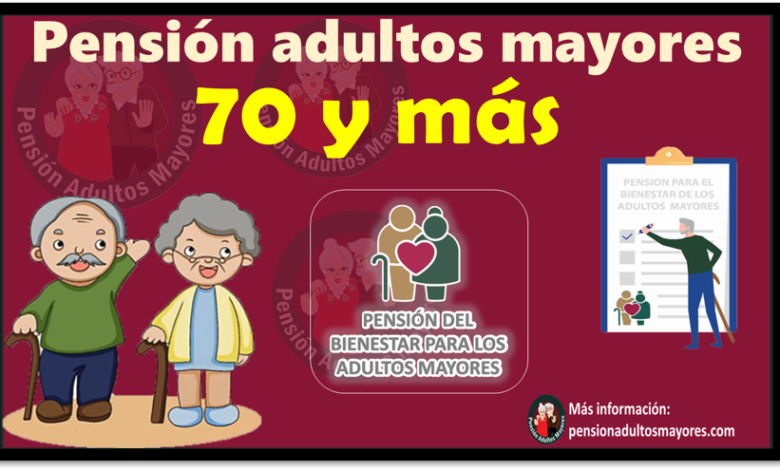 Pensión adultos mayores 70 y más