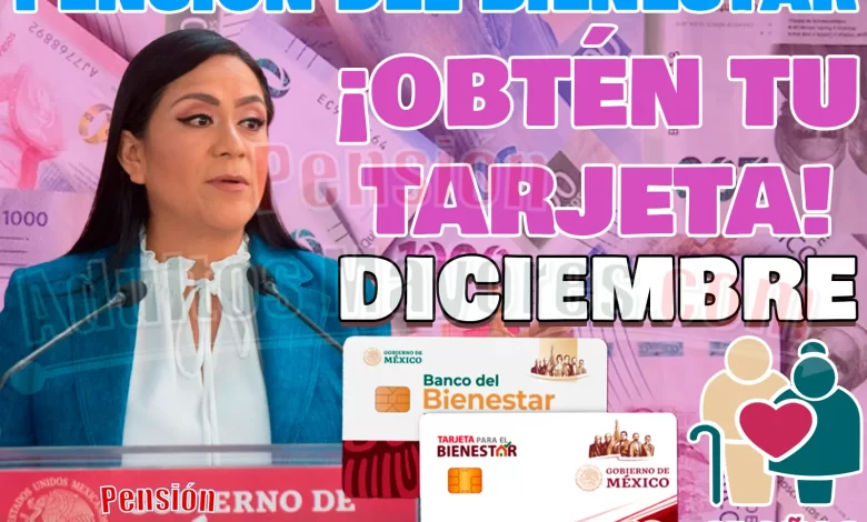 Tarjetas del Bienestar para adultos mayores. ¿Cuándo y dónde puedes obtenerla?