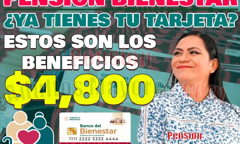 ¿Cuáles son los beneficios de una Tarjeta del Bienestar dentro del programa de Pensiones?