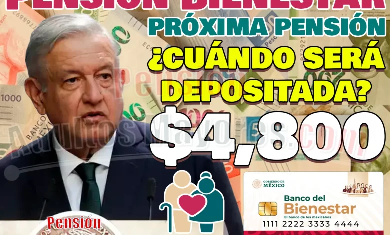 Entrega de Pensiones Bienestar. Fecha de depósito de la próxima Pensión