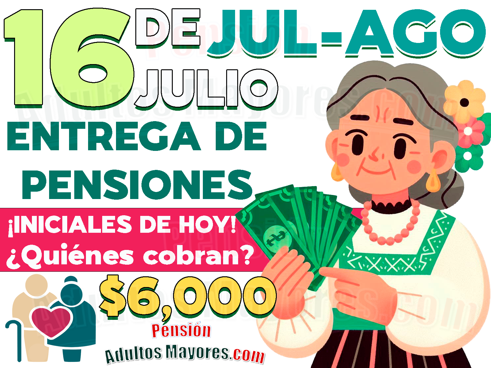 16 DE JULIO: Pensionados del Bienestar que cobrarán HOY su Pensión del Bienestar. ¿Quiénes son?