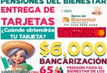 Entrega de Tarjetas Bienestar para Pensionados. ¿Cuándo recibirás tu Tarjeta del Bienestar para el cobro de tus Pensiones?