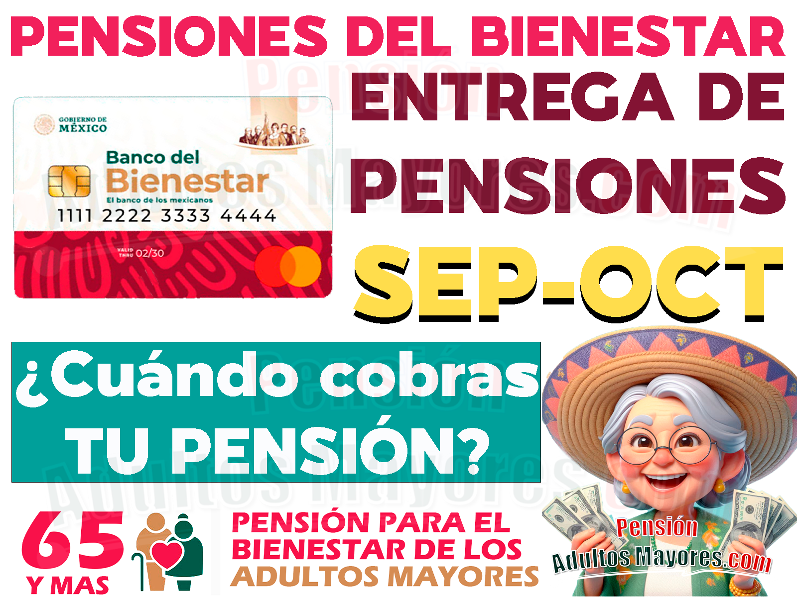 SEPTIEMBRE-OCTUBRE. ¿Cuándo recibirás tu apoyo monetario del siguiente bimestre? Entrega de pagos para Pensionados del Bienestar