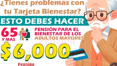 Problemas con tu Tarjeta del Bienestar. ¿Qué puedes hacer para solucionarlos?