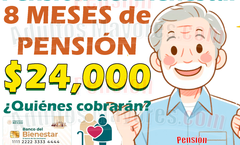 ¿Quiénes cobrarán CUATRO apoyos de la Pensión Bienestar en los siguientes meses?