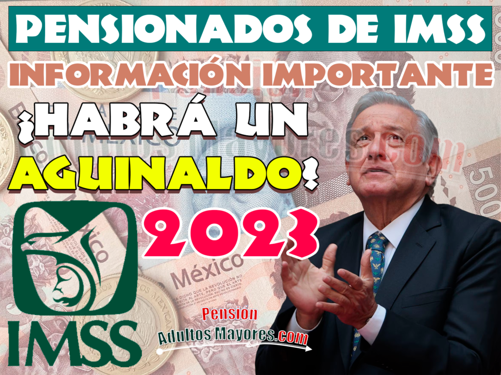 ¡AGUINALDO PARA PENSIONADOS! ¿La Pensión IMSS Entregará AGUINALDO? 🥇