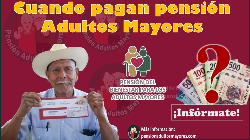 Cuando Pagan Pensión Adultos Mayores 🥇 【 Septiembre 2024】