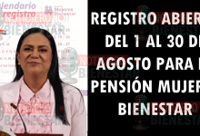 Registro abierto del 1 al 30 de agosto para la Pensión Mujeres Bienestar