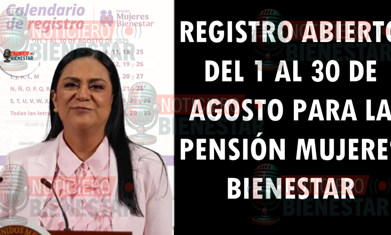 Registro abierto del 1 al 30 de agosto para la Pensión Mujeres Bienestar