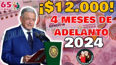¡$12,000 pesos! Adelanto del pago de 4 meses de la Pensión Adultos Mayores en el inicio del 2024
