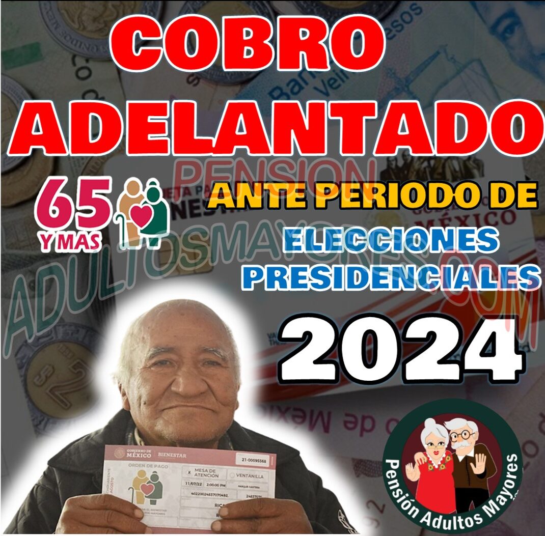 Adelanto del pago de 4 meses de la Pensión Adultos Mayores en el inicio del 2024 ¡$12,000 pesos! 