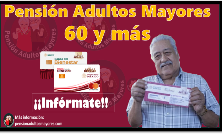 Pensión Adultos Mayores 60 y más