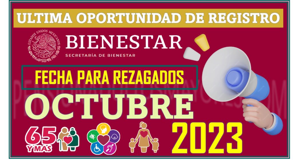 ¡ULTIMA LLAMADA! Sábado 28 de Octubre finaliza el periodo de Registro de la Pension Bienestar