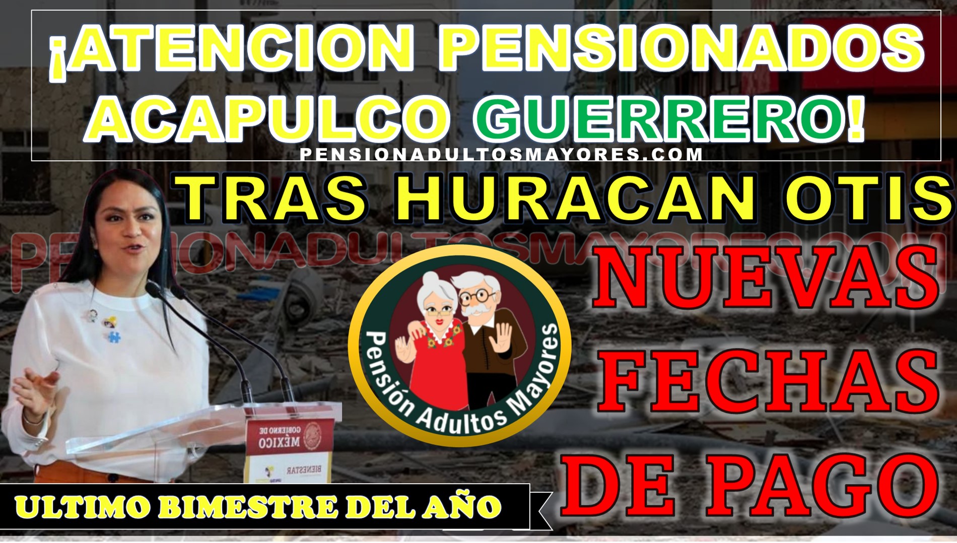 ¡ATENCIÓN PENSIONADOS DE ACAPULCO GUERRERO! Nuevo plazo para cobro de pensión Adultos mayores tras el huracán OTIS