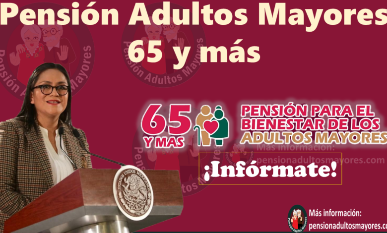 Pensión Adultos Mayores 65 y más