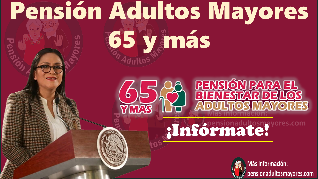 Pensión Adultos Mayores 65 y más