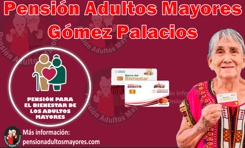 Pensión Adultos Mayores Gómez Palacios