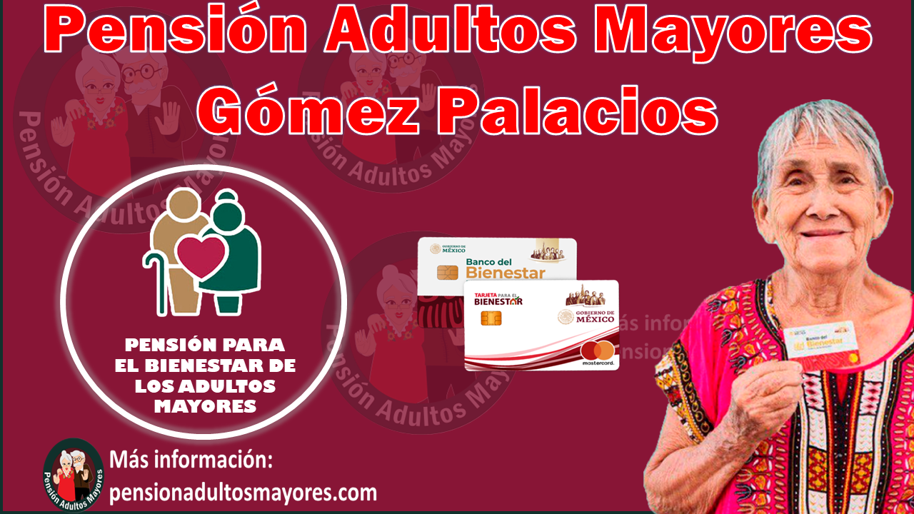 Pensión Adultos Mayores Gómez Palacios