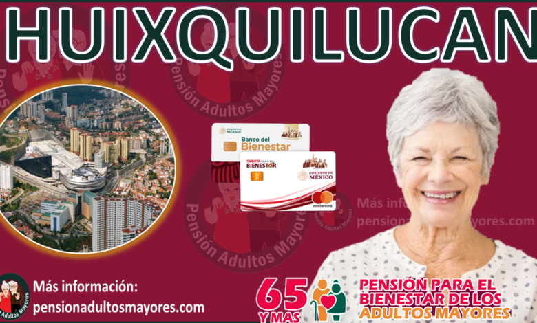 Pensión adultos mayores Huixquilucan