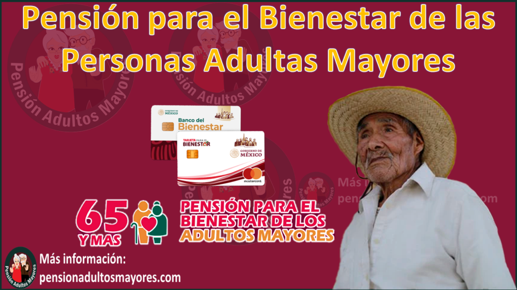 Pensión Para El Bienestar De Las Personas Adultas Mayores 🥇 【 Noviembre ...