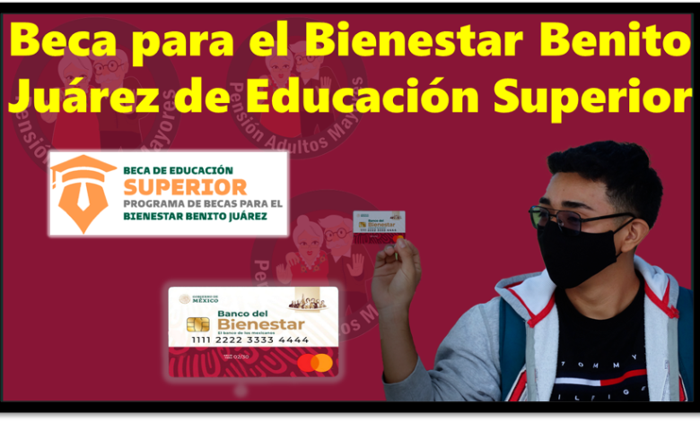 Beca para el Bienestar Benito Juárez de Educación Superior