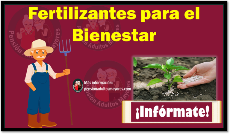 Fertilizantes Para El Bienestar 🥇 【 Noviembre 2024】