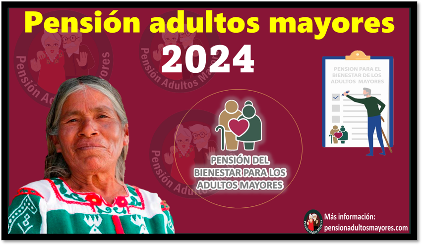 Pensión adultos mayores 2024