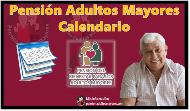 Pensión Adultos Mayores Calendario 🥇 【 Agosto 2025】
