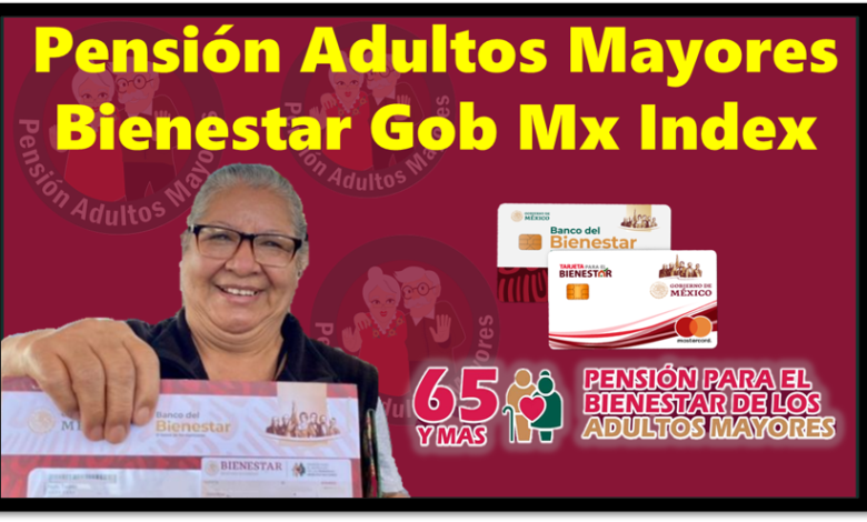 Pensión Adultos Mayores Bienestar Gob Mx Index