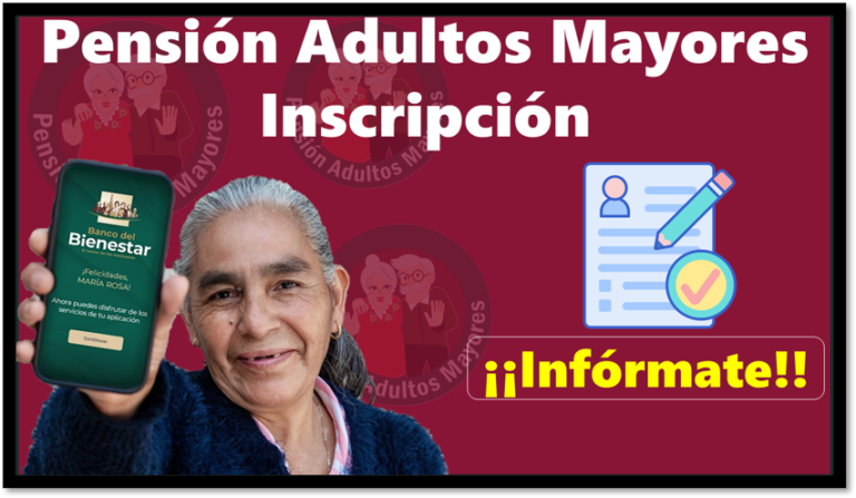 Pensión Adultos Mayores Inscripción 🥇 【 Noviembre 2024】