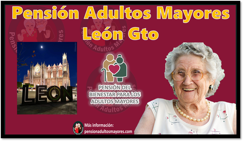 Pensión Adultos Mayores León Gto