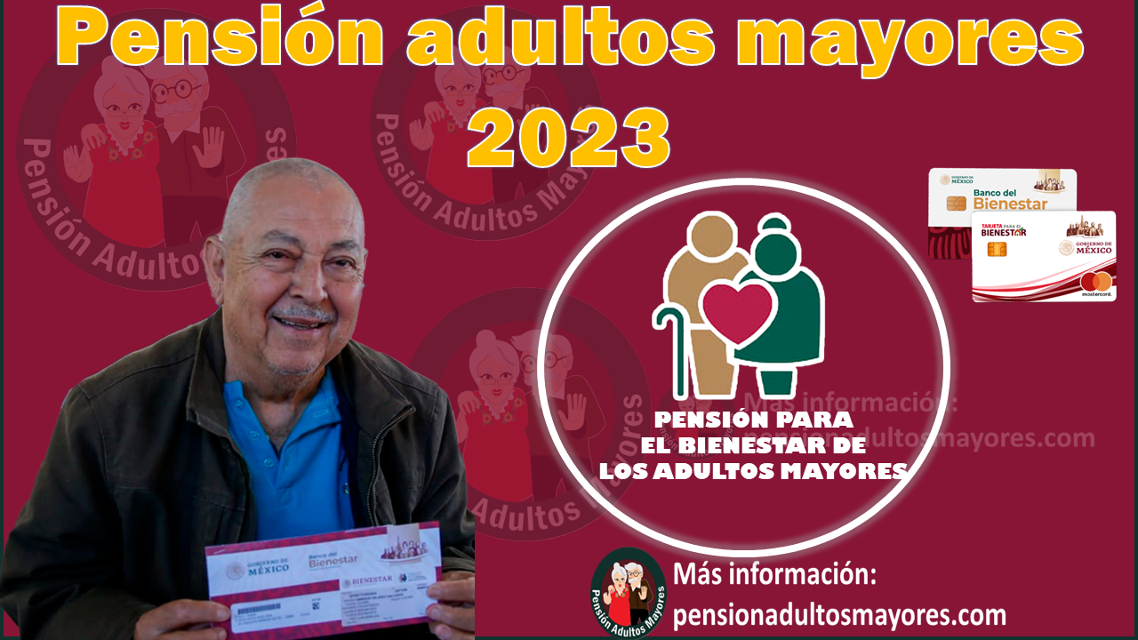 Pensión adultos mayores 2023