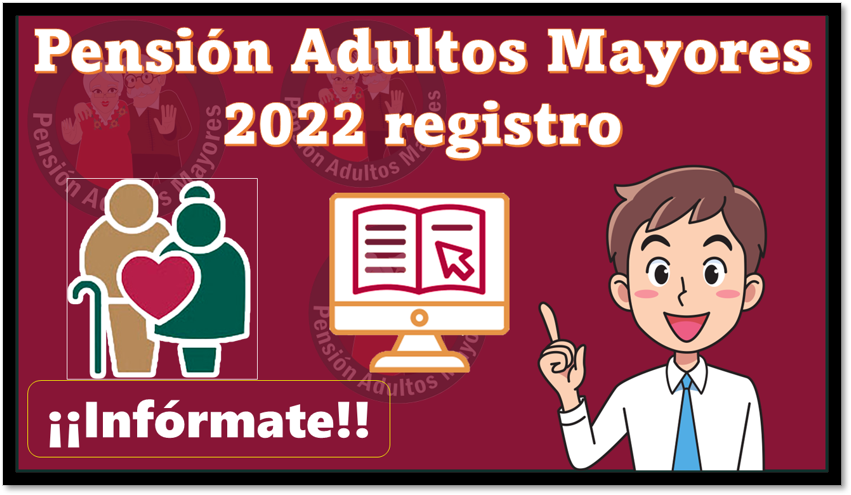 Pensión Adultos Mayores 2022 registro