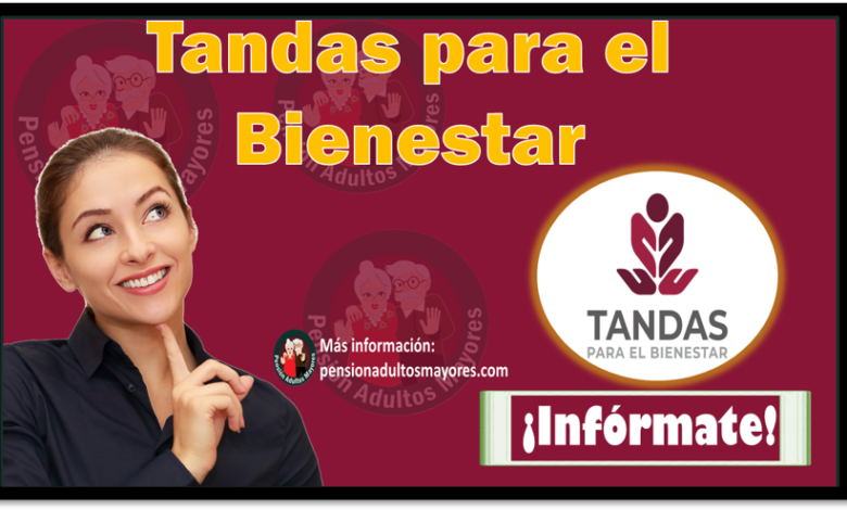 Tandas para el Bienestar