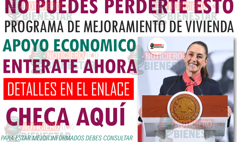 Miles de familias ya están recibiendo este apoyo del Gobierno de México. ¡No te quedes fuera y mejora tu vivienda ahora!